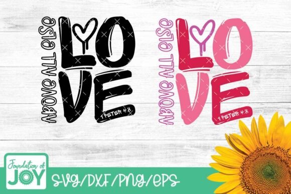 Above All Else Love Svg, Christian Vday T-Shirt Designs