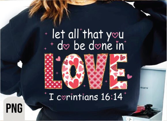 Christian Valentine, Let All That You Do T-Shirt Designs