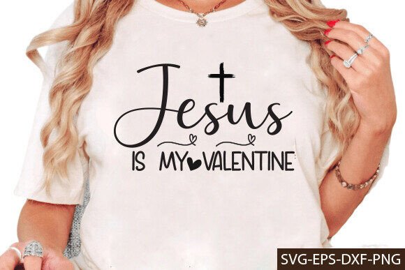 Christian Valentine SVG, PNG Jesus T-Shirt Designs