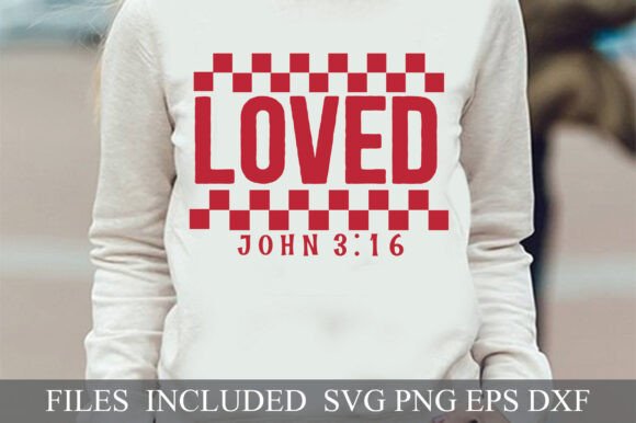 Christian Valentines, Loved John 3 16 T-Shirt Designs