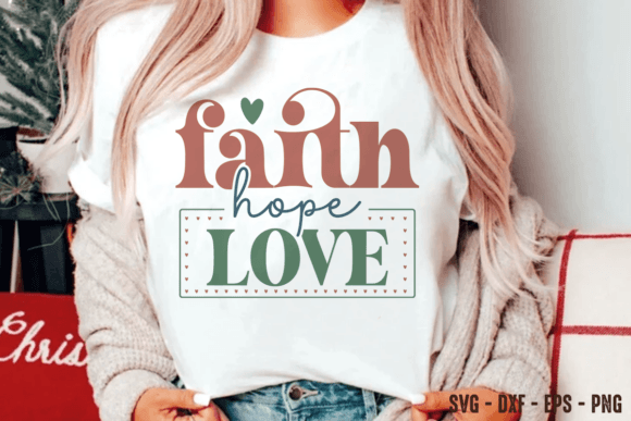 Faith Hope Love Christian SVG for T-Shirt Designs