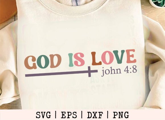 God is Love Svg, T-Shirt Designs