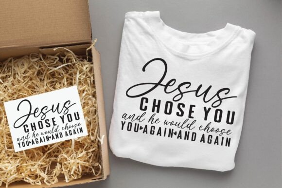 Jesus Chose You Svg T-Shirt Designs
