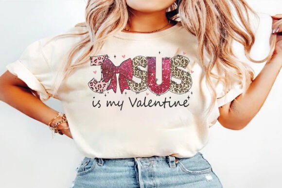 Jesus is My Valentine, T-Shirt Designs