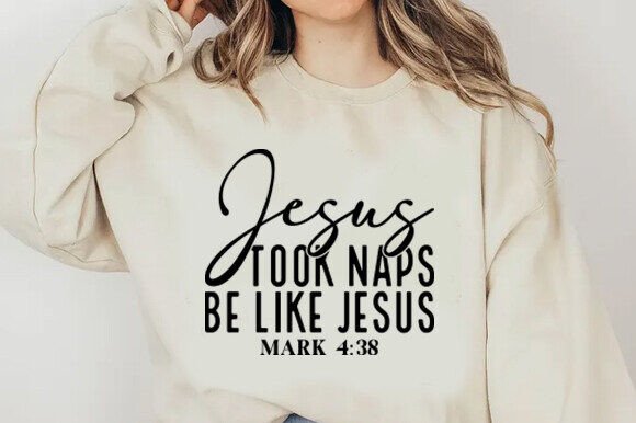 Jesus Took Naps Be Like Jesus Svg T-Shirt Designs