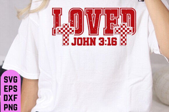Loved John 3 16 SVG, Christian Love SVG