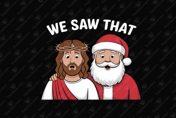 We Saw That Jesus Santa Claus Christmas T-Shirt Designs